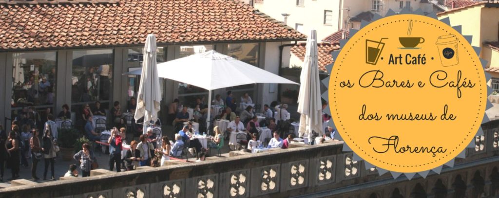 Art Cafés: os bares e cafés dos museus de Florença